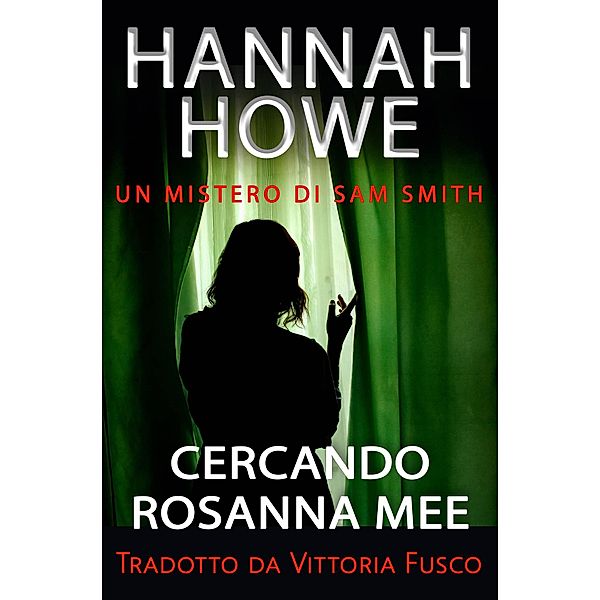 Cercando Rosanna Mee, Hannah Howe