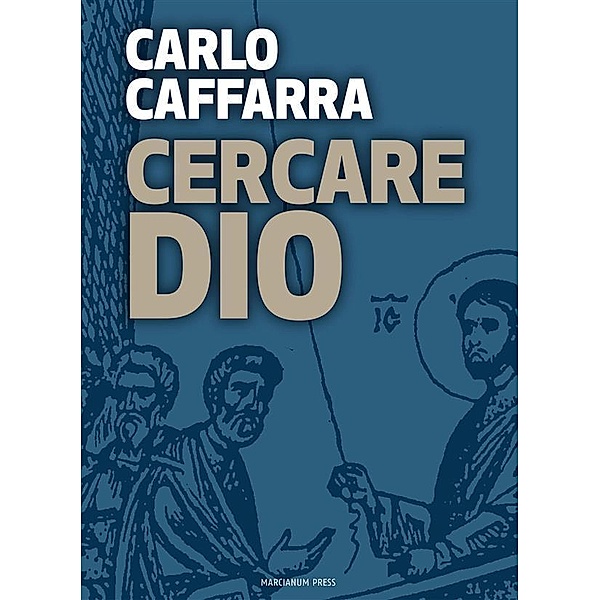Cercare Dio, Carlo Caffarra