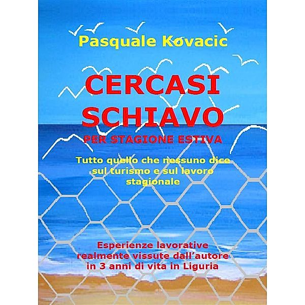 Cercasi schiavo per stagione estiva, Pasquale Kovacic