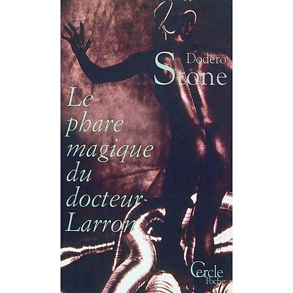 Cercle Poche n°153 Le Phare magique du Docteur Larron, Dodero Stone