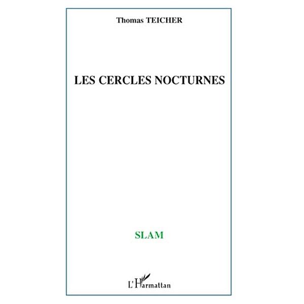 Cercles nocturnes Les / Harmattan, Thomas Teicher Thomas Teicher