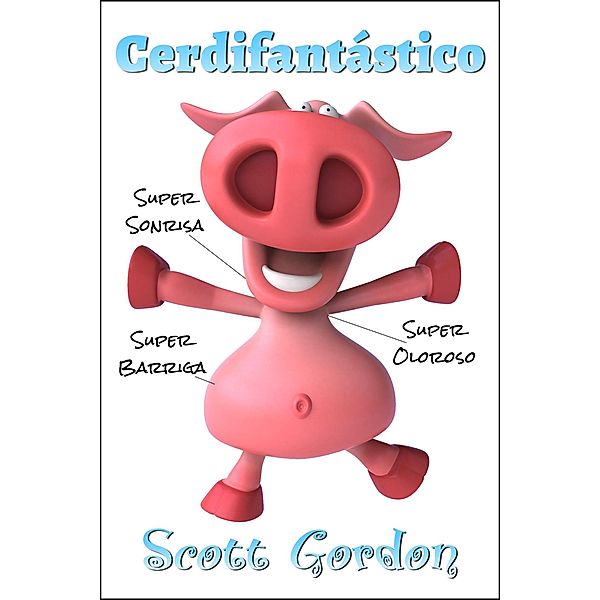 Cerdifantástico / Cerdifantástico, Scott Gordon