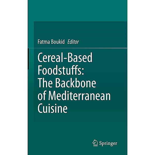 Cereal-Based Foodstuffs: The Backbone of Mediterranean Cuisine