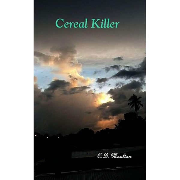 Cereal Killer, C. D. Moulton