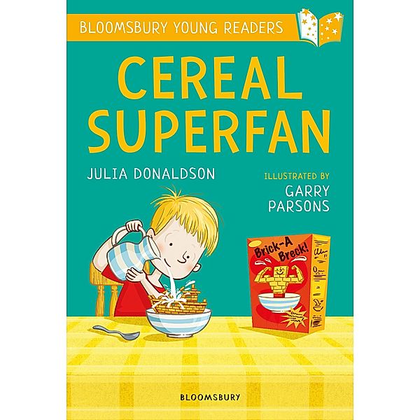 Cereal Superfan: A Bloomsbury Young Reader / Bloomsbury Young Readers, Julia Donaldson