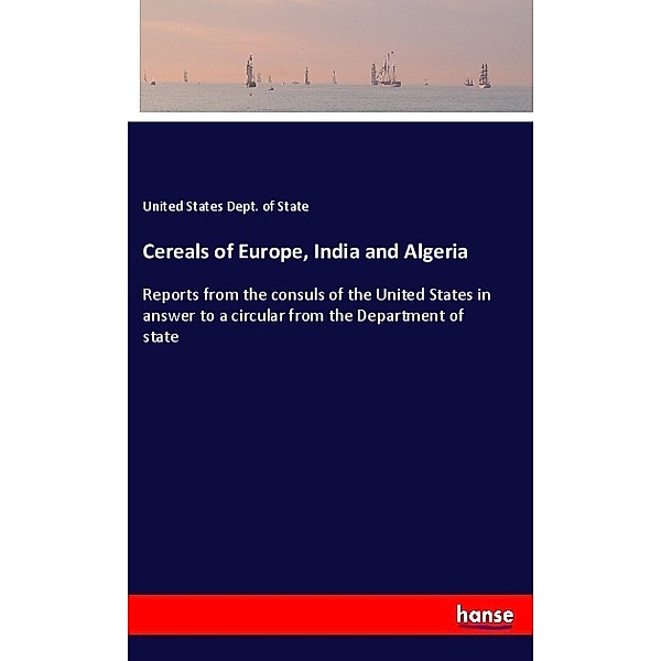 Cereals of Europe, India and Algeria, U.S. Dept. of State