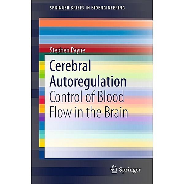 Cerebral Autoregulation / SpringerBriefs in Bioengineering, Stephen Payne