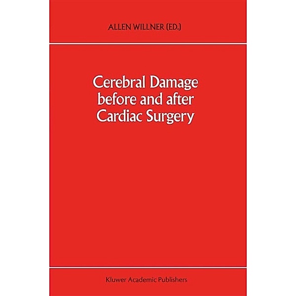 Cerebral Damage Before and After Cardiac Surgery / Developments in Critical Care Medicine and Anaesthesiology Bd.27