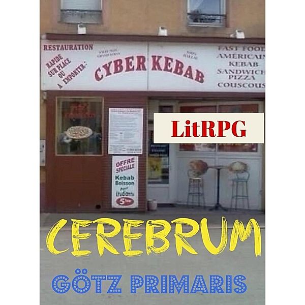 Cerebrum (Kriminelle Netzstadt LitRPG) / Kriminelle Netzstadt LitRPG, Götz Primaris