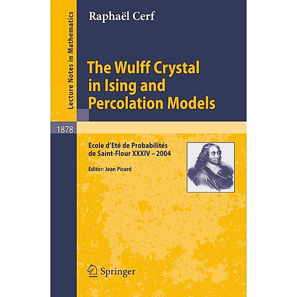 Cerf, R: Wulff Crystal in Ising and Percolation Models, Raphaël Cerf