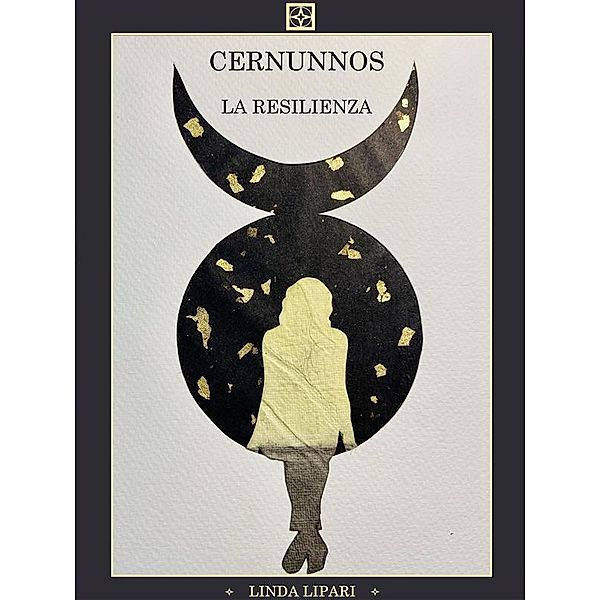 Cernunnos. La Resilienza / Cernunnos Bd.1, Linda Lipari