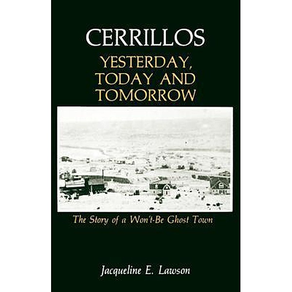 Cerrillos, Yesterday, Today and Tomorrow / Sunstone Press, Jacqueline Lawson