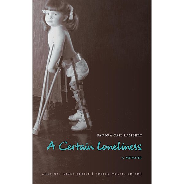 Certain Loneliness / American Lives, Sandra Gail Lambert