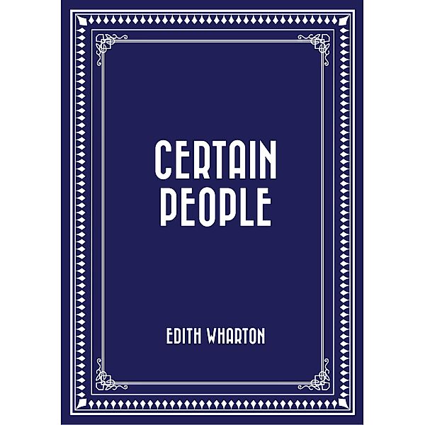 Certain People, Edith Wharton