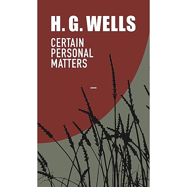CERTAIN PERSONAL MATTERS / Glagoslav Epublications, H. G. Wells