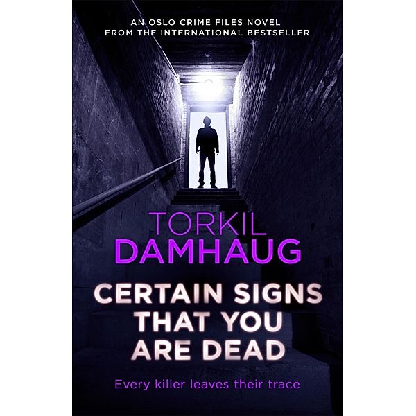 Certain Signs That You Are Dead (Oslo Crime Files 4), Torkil Damhaug