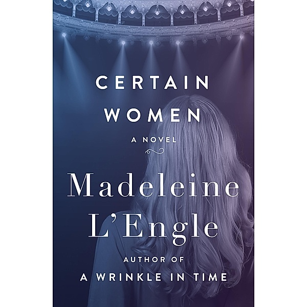 Certain Women, Madeleine L'Engle