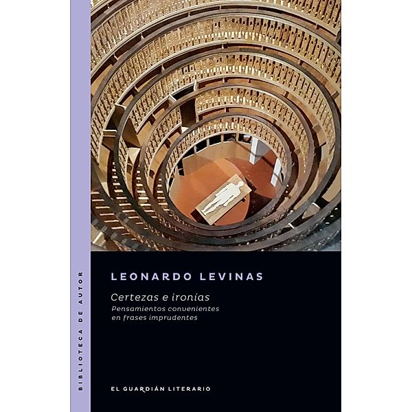 Certezas e ironías, Leonardo Levinas