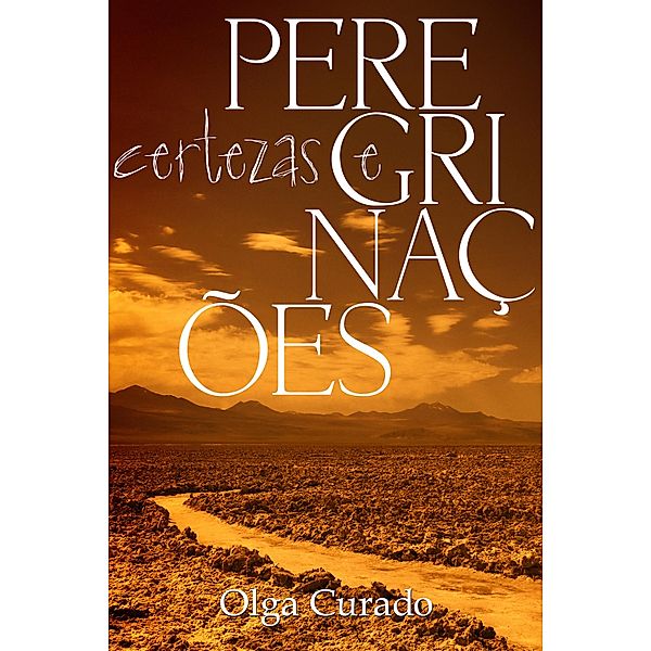 Certezas e peregrinações, Olga Curado