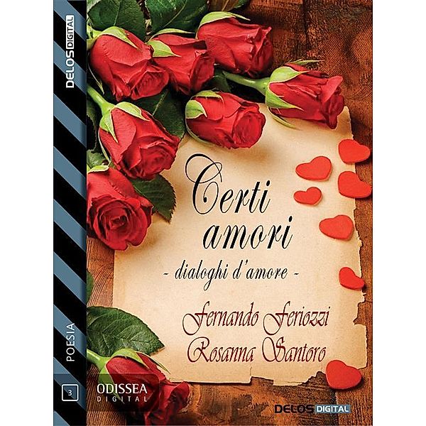 Certi amori - Dialoghi d'amore / Odissea Digital Poesia, Fernando Feriozzi, Rosanna Santoro