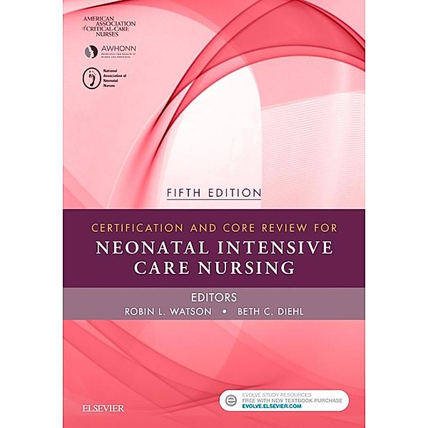 Certification and Core Review for Neonatal Intensive Care Nursing - E-Book