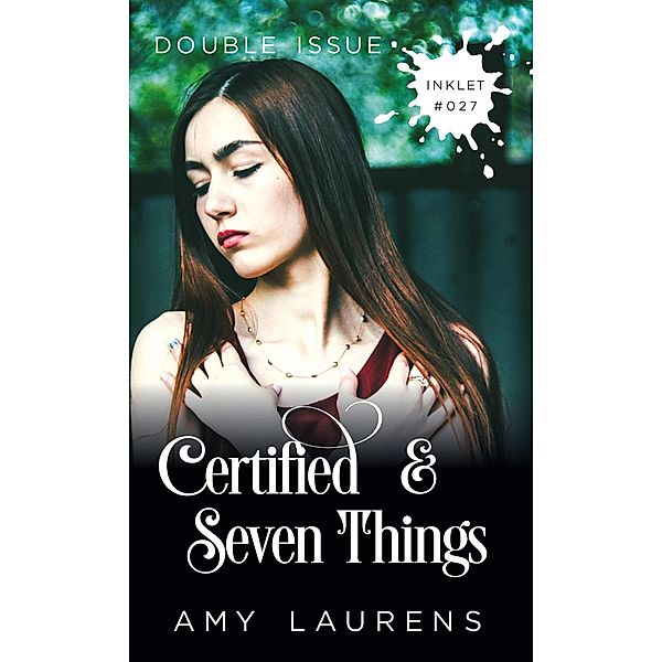 Certified and Seven Things (Double Issue) / Inklet, Amy Laurens