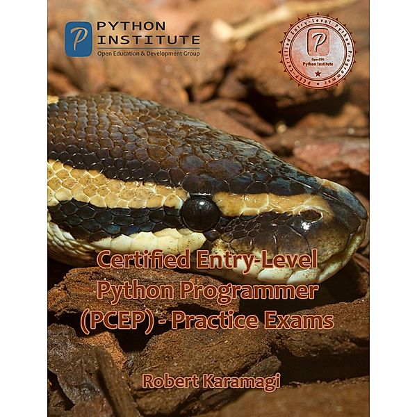 Certified Entry-Level Python Programmer (PCEP) - Practice Exams, Robert Karamagi