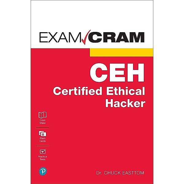 Certified Ethical Hacker (CEH) Exam Cram, William Easttom