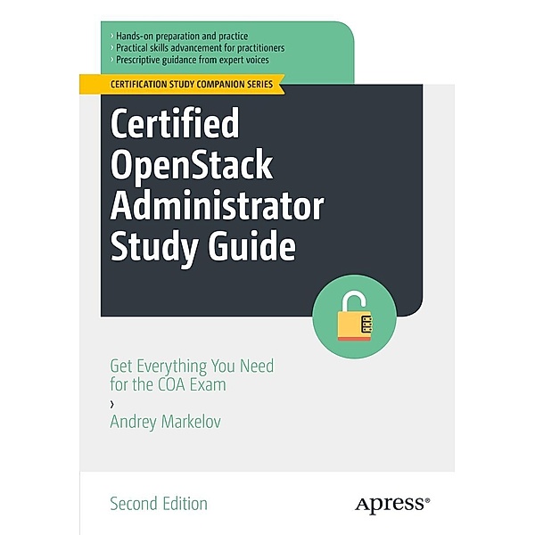 Certified OpenStack Administrator Study Guide / Certification Study Companion Series, Andrey Markelov