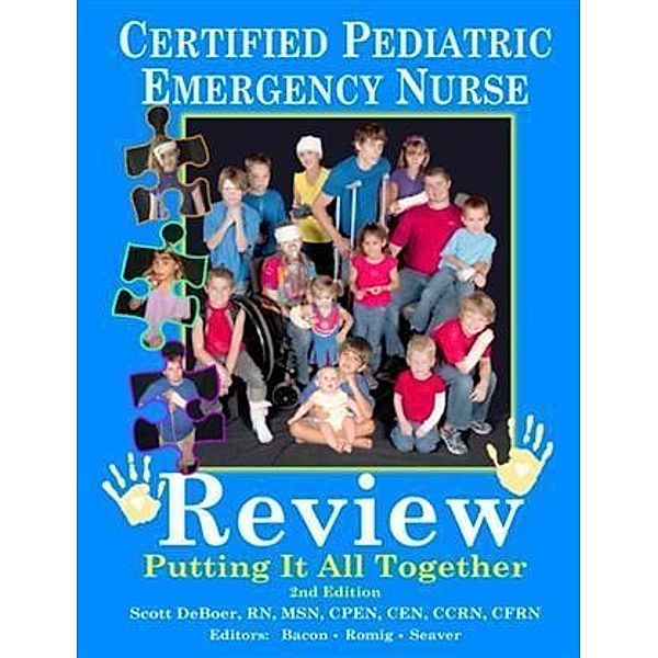 Certified Pediatric Emergency Nurse Review, Scott L. DeBoer