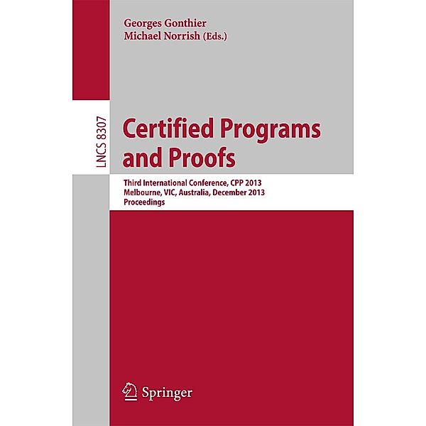 Certified Programs and Proofs / Lecture Notes in Computer Science Bd.8307