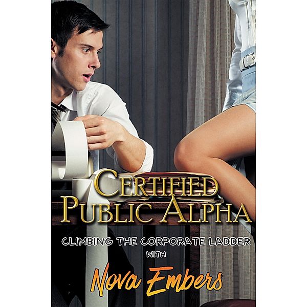 Certified Public Alpha (CPA) / Climbing the Corporate Ladder Bd.3, Nova Embers