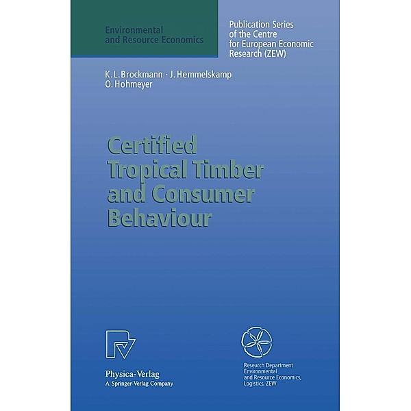 Certified Tropical Timber and Consumer Behaviour, Karl L. Brockmann, Jens Hemmelskamp, Olav Hohmeyer