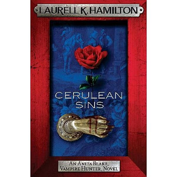 Cerulean Sins / Anita Blake, Vampire Hunter, Novels Bd.11, Laurell K. Hamilton