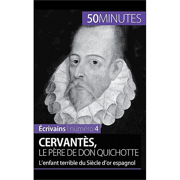 Cervantès, le père de Don Quichotte, Constantin Maes, 50minutes