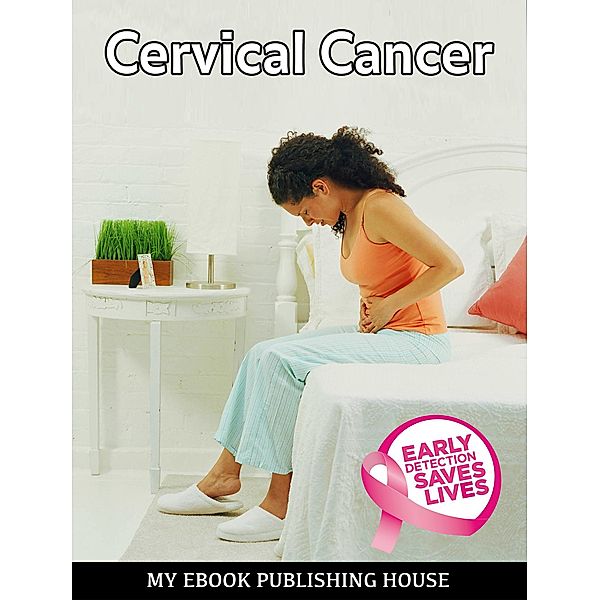 Cervical Cancer, My Ebook Publishing House