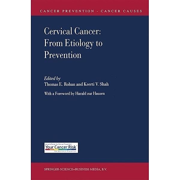 Cervical Cancer: From Etiology to Prevention / Cancer Prevention-Cancer Causes Bd.2