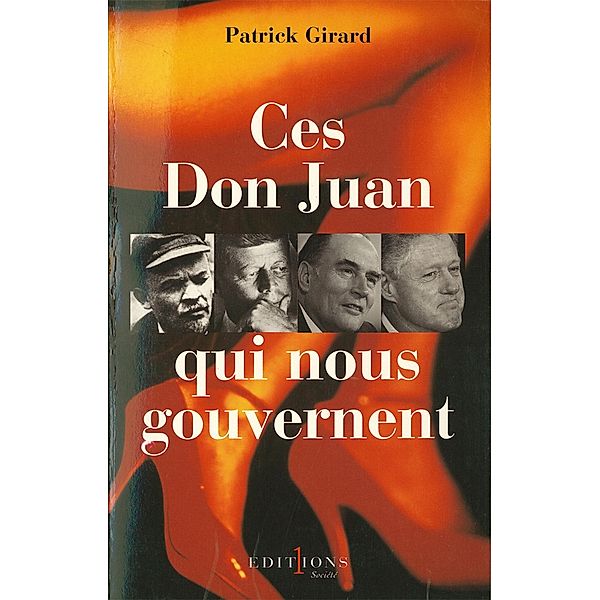 Ces Don Juan qui nous gouvernent / Editions 1 - Documents/Actualité, Patrick Girard