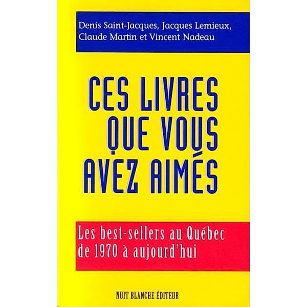 Ces livres que vous avez aimes, Denis Saint-Jacques