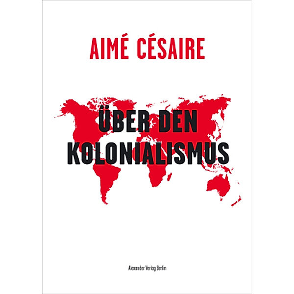 Césaire, A: Über den Kolonialismus, Aimé Césaire