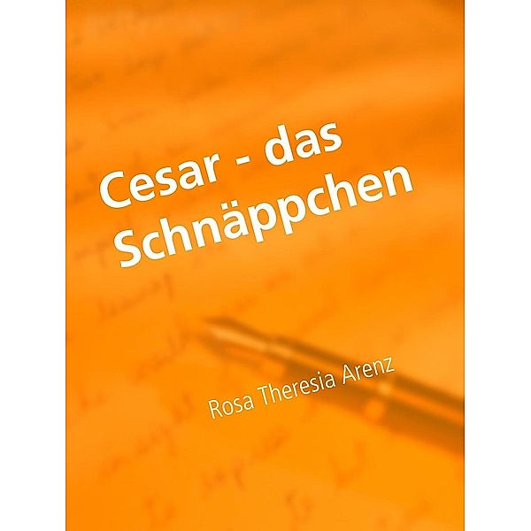 Cesar - das Schnäppchen, Rosa Theresia Arenz