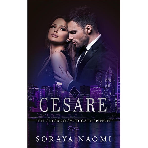 Cesare (Chicago Syndicate serie, #8.5) / Chicago Syndicate serie, Soraya Naomi