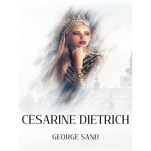 Cesarine Dietrich, George Sand