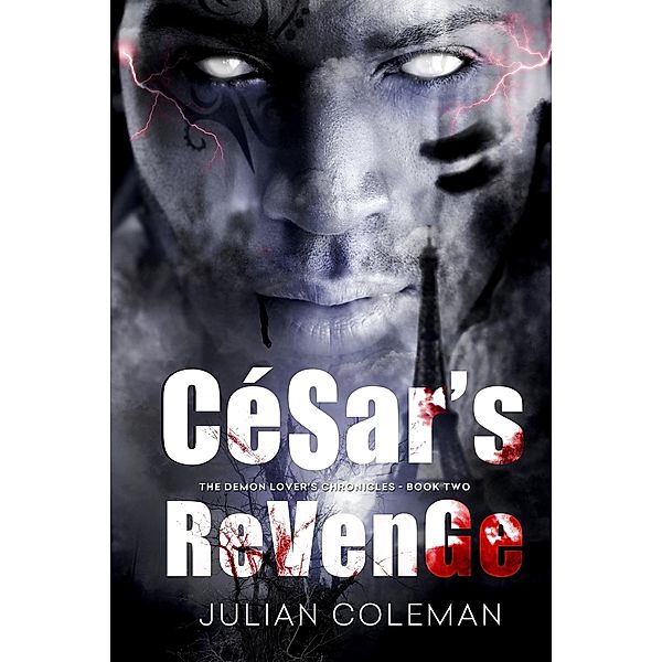 Cesar's Revenge (The Demon Lover's Chronicles, #2) / The Demon Lover's Chronicles, Julian M. Coleman