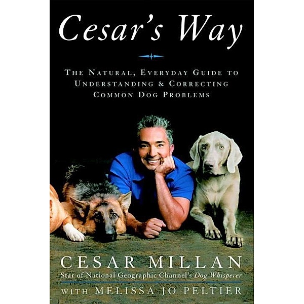 Cesar's Way, Cesar Millan, Melissa Jo Peltier