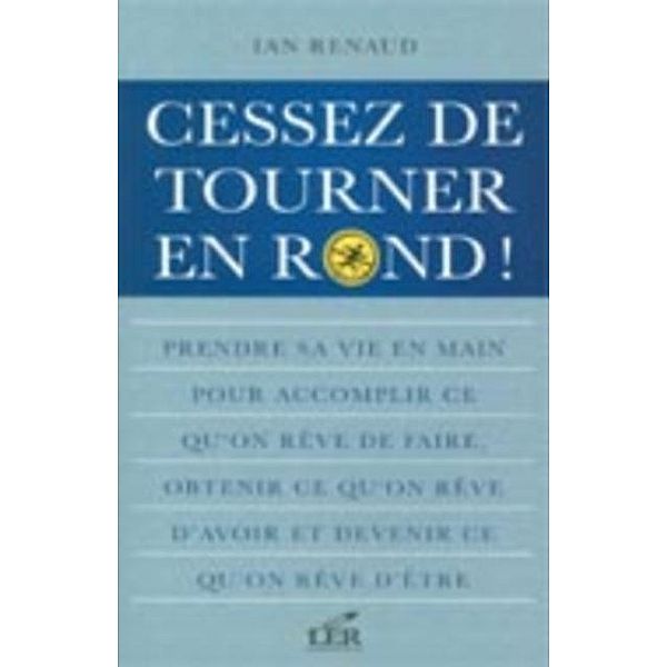 Cessez de tourner en rond!, Ian Renaud