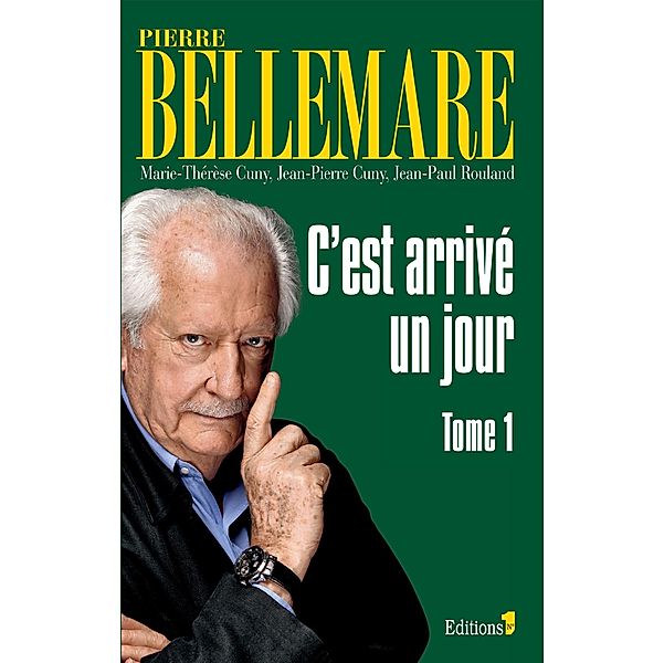 C'est arrivé un jour, tome 1 / Editions 1 - Collection Pierre Bellemare, Pierre Bellemare
