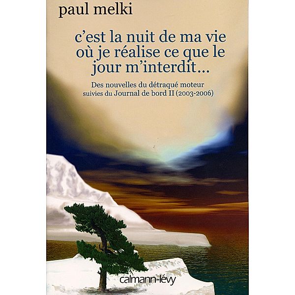 C'est la nuit de ma vie où je réalise ce que le jour m'interdit / Littérature Française, Paul Melki