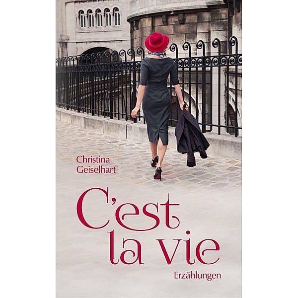 C'est la vie, Christina Geiselhart