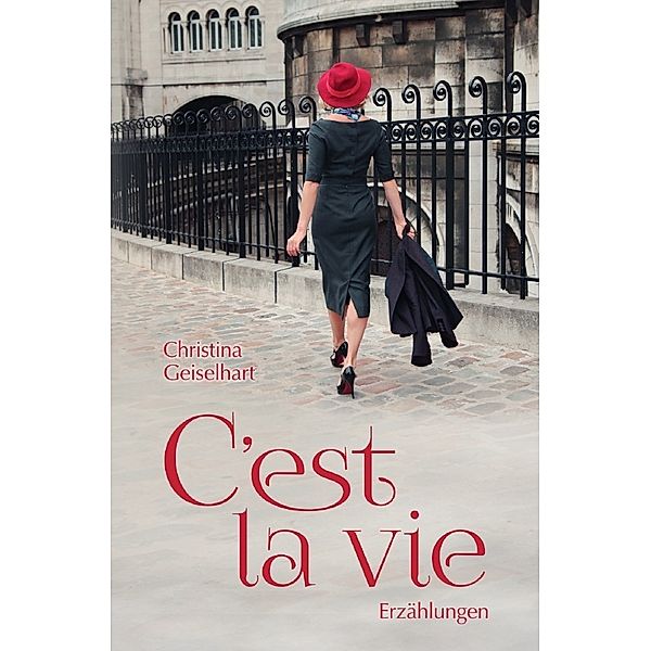 C'est la vie, Christina Geiselhart